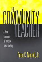 The Community Teacher : A New Framework for Effective Urban Teaching