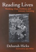 Reading Lives : Working-Class Children and Literacy Learning (Language and Literacy Series)