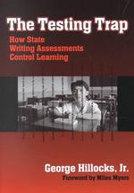 The Testing Trap : How State Writing Assessments Control Learning (Language & Literacy)