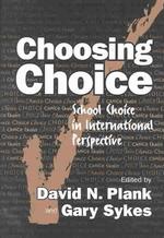Choosing Choice : School Choice in International Perspective
