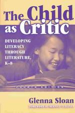 The Child as Critic : Developing Literacy through Literature, K-8 (Language & Literacy) （4TH）