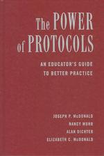 The Power of Protocols : An Educator's Guide to Better Practice (The Series on School Reform)