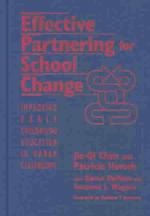 Effective Partnering for School Change : Improving Early Childhood Education in Urban Classrooms (Early Childhood Education (Teacher's College Pr))
