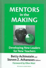 Mentors in the Making : Developing New Leaders for New Teachers (The Series on School Reform)