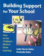Building Support for Your School : How to Use Children's Work to Show Learning