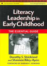 Literacy Leadership in Early Childhood : The Essential Guide (Language and Literacy Series (The Practitioner's Bookshelf))