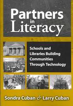 Partners in Literacy : Schools and Libraries Building Communities through Technology
