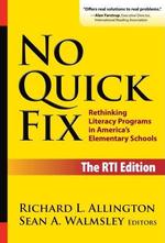 No Quick Fix : Rethinking Literacy Programs in America's Elementary Schools (Language & Literacy)