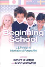 米国の初等教育政策：国際的考察<br>Beginning School : U.S. Policies in International Perspective (Early Childhood Education Series)