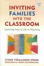 教師と家族の関係：教師生活から学ぶこと<br>Inviting Families into the Classroom : Learning from a Life in Teaching (Practitioner Inquiry Series)