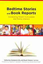 Bedtime Stories and Book Reports : Connecting Parent Involvement in Family Literacy (Language and Literacy Series)