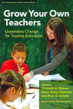 シカゴにおける草の根の教師教育改革<br>Grow Your Own Teachers : Grassroots Change for Teacher Education (The Teaching for Social Justice Series)