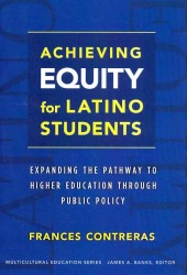 公共政策を通じたラティーノの高等教育への機会均等<br>Achieving Equity for Latino Students : Expanding the Pathway to Higher Education through Public Policy (Multicultural Education Series)
