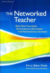 新任教師の社会的ネットワークの利用<br>The Networked Teacher : How New Teachers Build Social Networks for Professional Support (the series on school reform)