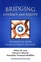 リテラシーと公正の接続<br>Bridging Literacy and Equity : The Essential Guide to Social Equality Teaching (Language and Literacy Series)