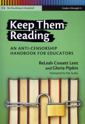 Keep Them Reading : An Anti-Censorship Handbook for Educators