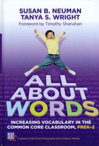All about Words : Increasing Vocabulary in the Common Core Classroom, Pre K-2  (Common Core State Standards in Literacy Series)