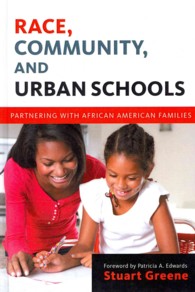Race, Community, and Urban Schools : Partnering with African American Families (Language & Literacy Series)