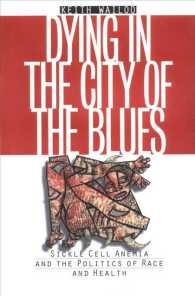 Dying in the City of the Blues : Sickle Cell Anemia and the Politics of Race and Health (Studies in Social Medicine)
