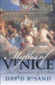Myths of Venice : The Figuration of a State (Bettie Allison Rand Lectures in Art History)