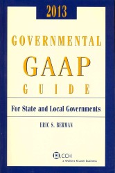 Governmental GAAP Guide 2013 : For State and Local Governments (Governmental Gaap Guide)