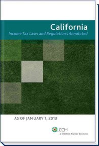 California Income Tax Laws and Regulations Annotated (2013)