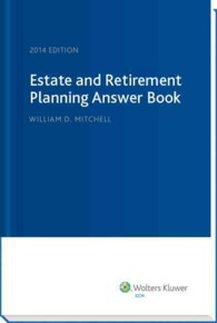 Estate & Retirement Planning Answer Book, 2014