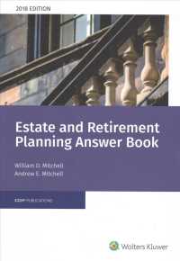 Estate and Retirement Planning Answer Book 2018 (Estate and Retirement Planning Answer Book)