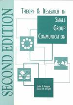 Theory and Research in Small Group Communication