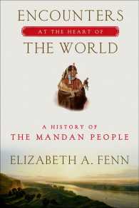 Encounters at the Heart of the World : A History of the Mandan People