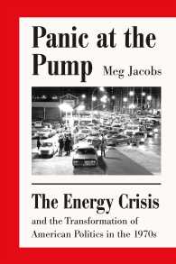 Panic at the Pump : The Energy Crisis and the Transformation of American Politics in the 1970s