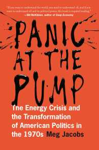 Panic at the Pump : The Energy Crisis and the Transformation of American Politics in the 1970s （Reprint）