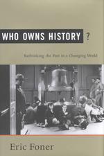 Who Owns History? Rethinking the Past in a Changing World