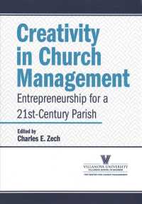 Creativity in Church Management (t) : Entrepreneurship for a 21st-Century Parish