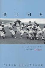 Bums : An Oral History of the Brooklyn Dodgers