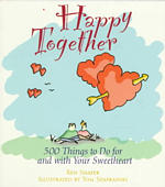 Happy Together : 500 Things to Do for and with Your Sweetheart