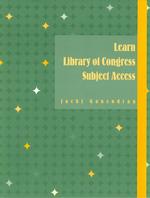 Learn Library of Congress Subject Access (Library Basics S.)
