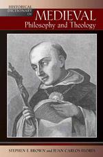 中世哲学・神学歴史辞典<br>Historical Dictionary of Medieval Philosophy and Theology (Historical Dictionaries of Religions, Philosophies and Movements)