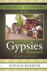 ジプシー（ロマニー）歴史辞典（第２版）<br>Historical Dictionary of the Gypsies Romanies (Historical Dictionaries of Peoples and Cultures) （2ND）