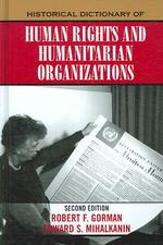 人権・人道活動組織歴史辞典（第２版）<br>Historical Dictionary of Human Rights and Humanitarian Organizaitons (Historical Dictionaries of International Organizations) （2ND）