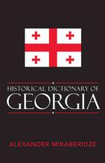グルジア歴史事典<br>Historical Dictionary of Georgia (Historical Dictionaries of Europe)