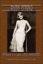 Ruth Etting : America's Forgotten Sweetheart