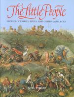 The Little People : Stories of Fairies, Pixies, and Other Small Folk