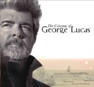 The Cinema of George Lucas