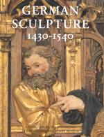 German Sculpture 1430-1540 : A Catologue of the Collection in the Victoria and Albert Museum