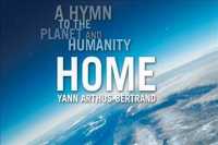 Home : A Hymn to the Planet and Humanity