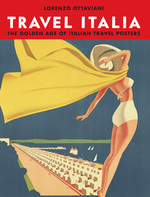Travel Italia : The Golden Age of Italian Travel Posters