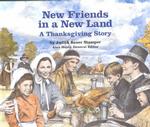 New Friends in a New Land : A Thanksgiving Story (Stories of America)