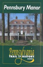 Pennsbury Manor : Pennsylvania Trail of History Guide -- Paperback