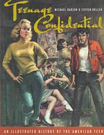 Teenage Confidential : An Illustrated History of the American Teen